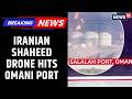 BREAKING: Iranian Shahed Drones Hit Oman’s Salalah Port | Oil Tanks Ablaze | News18 Updates