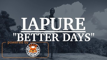 Iapure - Better Days [Official Music Video HD]
