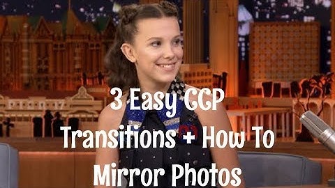 3 Easy CCP Transitions + How  To Mirror Photos | xo_multifp