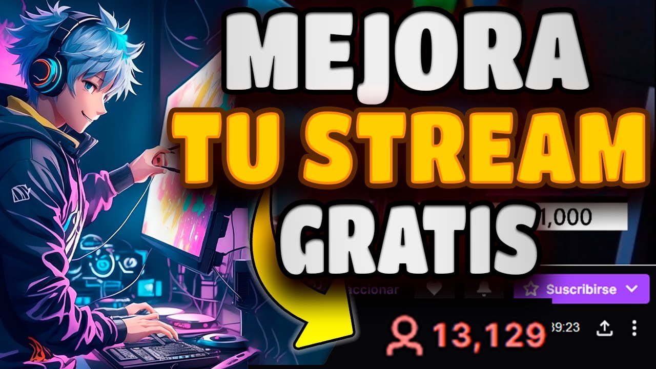 8 Herramientas GRATIS para mejorar tu STREAM