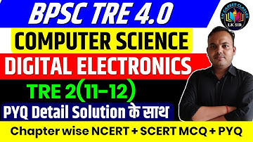 Digital Electronics PYQ -2 | BPSC TRE 4 Computer Science | BPSC TRE 4 Computer Free Classes - LK Sir