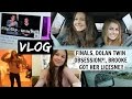 VLOG: Finals, Dolan twin obsession?!, Brooke got her License!