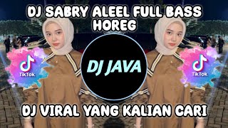 Dj Sabry Aleel  Bass Horeg Dj Viral Tiktok Terbaru 2024 Yang Kalian Cari