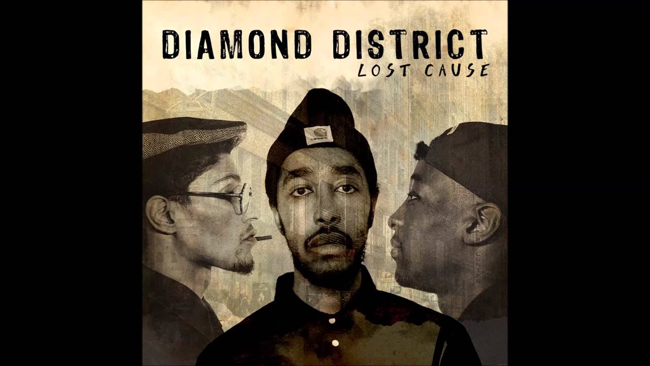 Watch Diamond District - Lost Cause on YouTube Watch Diamond District - Lost Cause on YouTube
