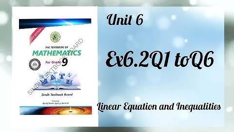 Exercise 6.2 Q1to Q6Unit 6 Linear Equation and Inequalities Class 9 New Mathematics Book Sindh Board