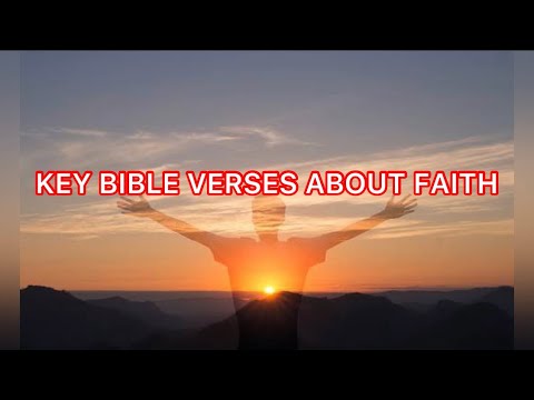 KEY BIBLE VERSES ABOUT FAITH - YouTube