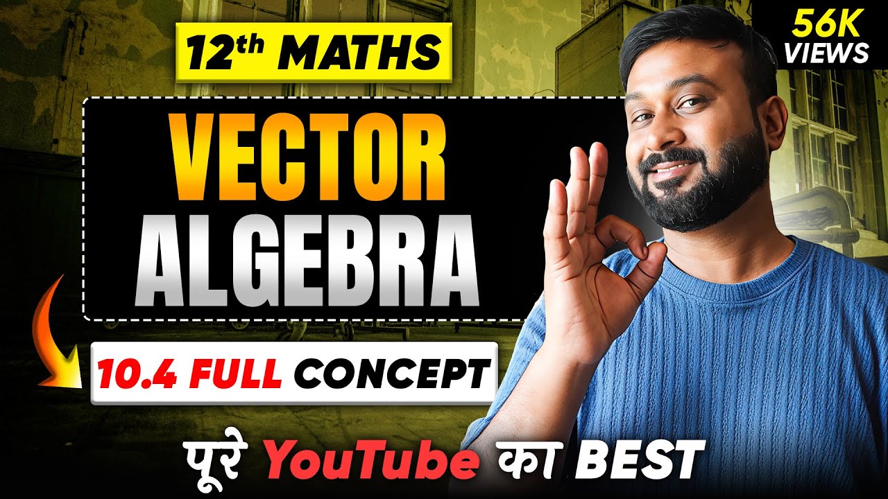 Class 12 Math NCERT | Ch - 10 Vector Algebra | Ex 10.4 Introduction | VidyaWise | 2025-26