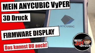 Anycubic Vyper Firmware DISPLAY SCREEN flashen update in wenigen Schritten zum Ziel