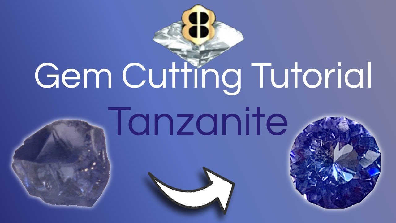 Gem Cutting Tutorial: Tanzanite