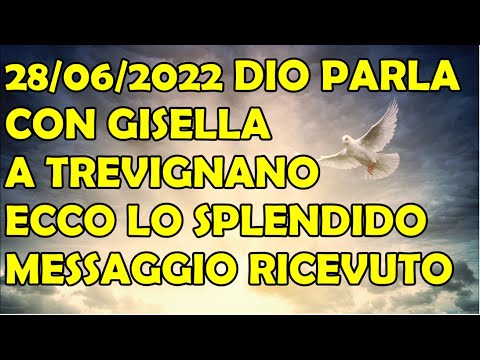 28/06/2022 Dio Padre Parla con Gisella Cardia a Trevignano R. | Ecco lo Splendido Messaggio Ricevuto