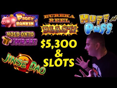 $5300 vs High Limit Huff N Puff, Piggy Bankin, Hold Onto Your Hat, Eureka Blast & Jins Dao Slots