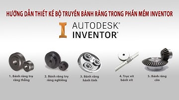 Bài 43: Cách thiết kế bánh răng trong phần mền Inventor
