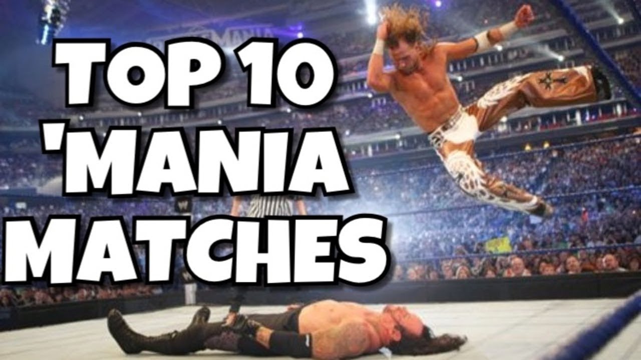 Top 10 WrestleMania Matches of All Time YouTube