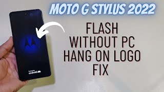 Moto G Stylus 2022 Flash Stick On Logo Fix No Need Firmware