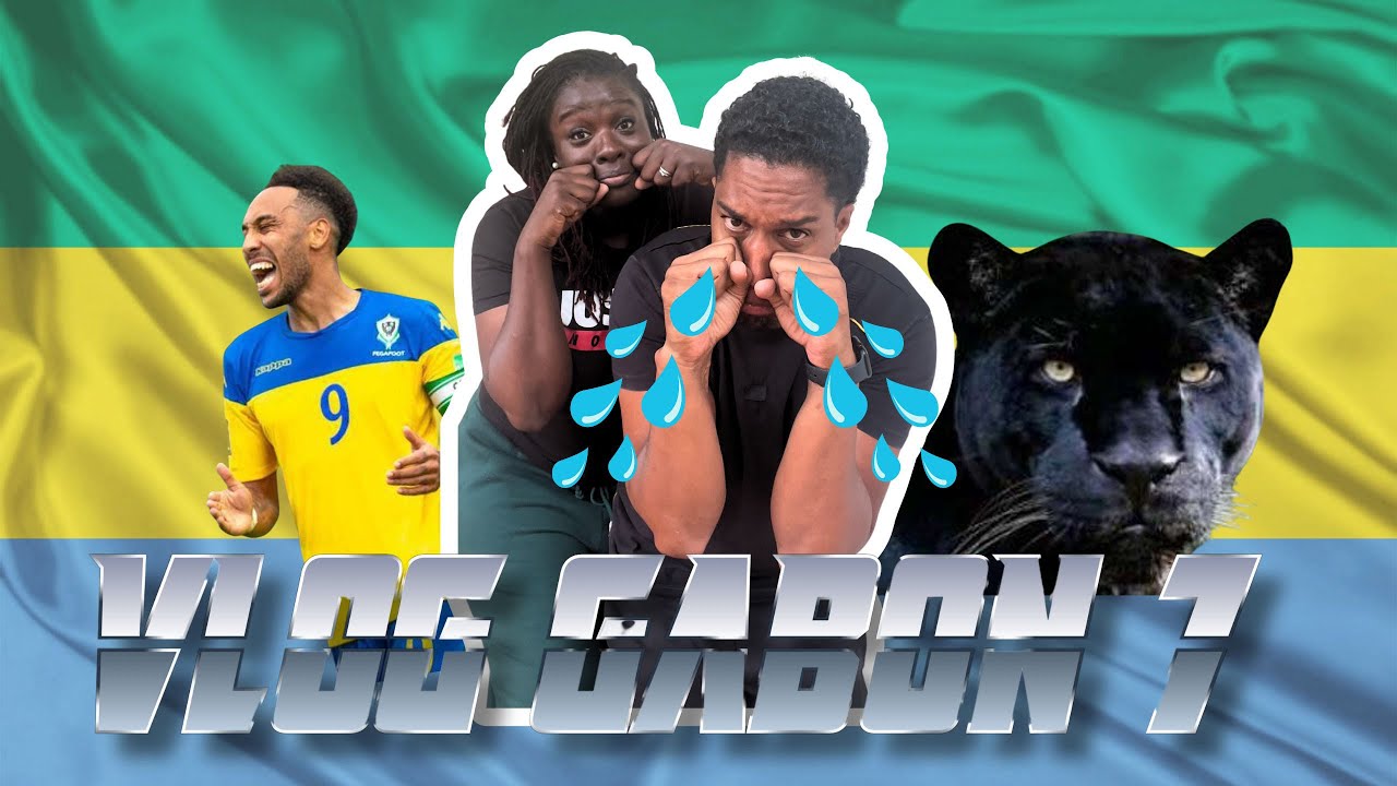 #VLOG GABON 7 : FIN
