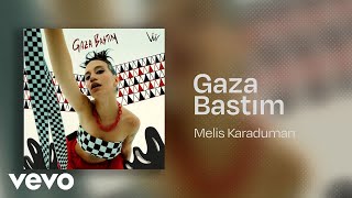 Melis Karaduman - Gaza Bastım (Şarkı Sözleri) Resimi