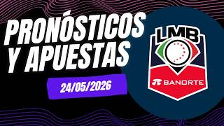 Pronósticos y Apuestas Liga Mexicana de Beisbol LMB  24/05/2026 ⚾️