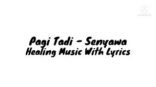 Video thumbnail of "Pagi Tadi - Senyawa With Lyrics"