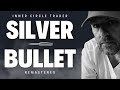 Ict silver bullet remastered updated version