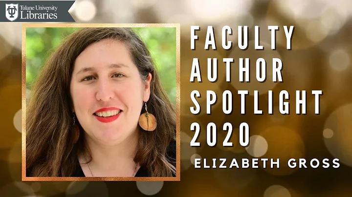 Elizabeth Gross - Faculty Author Spotlight 2020 Ep...