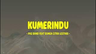 Pas Band feat Bunga Citra Lestari - Kumerindu - Lirik Enak