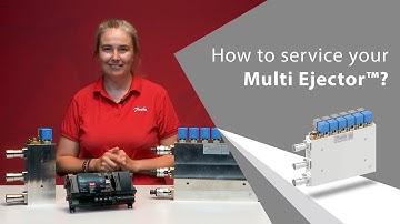 Danfoss Multi Ejector Solution™ | Service best practices