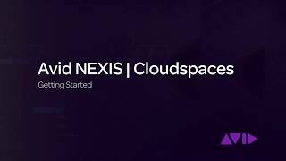 Avid NEXIS Cloudspaces チュートリアル