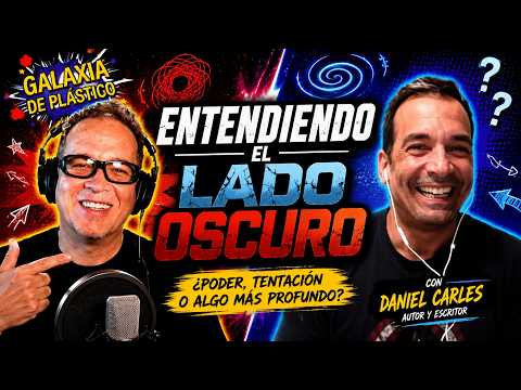 Galaxia de Plástico | ¿Qué es REALMENTE el Lado Oscuro de Star Wars? Con Daniel Carles
