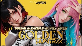HUNTRIX - GOLDEN (Suomi & Raven II Cover Remix)