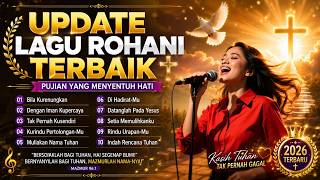 Pujian Rohani Kristen Terbaik dan Menyentuh Hati | Update Lagu Rohani Terbaik 2026