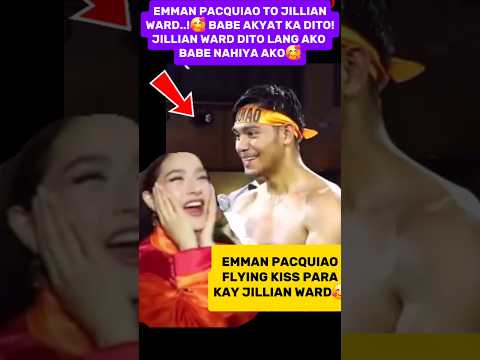 GRABE😱 EMMAN PACQUIAO TINAWAG NA BABE SI JILLIAN WARD!