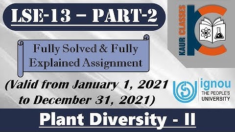 LSE-13 | Part-2 | IGNOU Fully Solved Assignment | Jan 2021 to Dec 2021 | BSC | Plant Diversity-II |