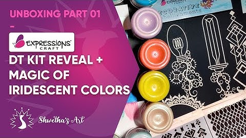 UNBOXING - DT KIT REVEAL - MAGIC OF IRIDESCENT COLORS - Shwetha