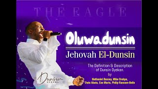 Jehovah El-Dunsin: The Definition & Description of Dunsin Oyekan by Nathaniel Bassey, Mike Orokpo.