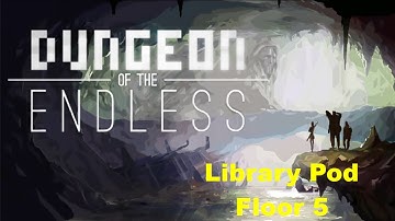 Dungeon of the Endless Library Pod Floor #5