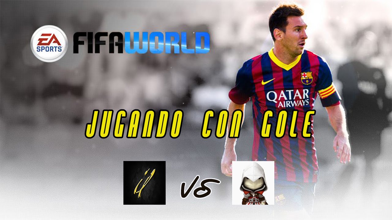 FIFA World | Jugando con @gole_YT