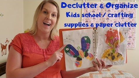 Declutter and Organize With Me/ Kids School, Crafting & Paper Clutter