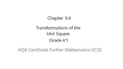 AQA Certificate Further Mathematics GCSE: Chapter 9.4 Transformations of the Unit Square(Grade A*)