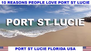 10 REASONS WHY PEOPLE LOVE PORT ST LUCIE FLORIDA USA