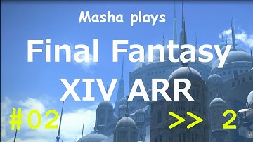 Final Fantasy XIV ARR Gameplay - Levels 5 to 10 - Part 2