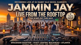 DJ JAMMIN JAY — LIVE FROM OLD SKOOL SUNDAYS | 2-HOUR ROOFTOP SET 🎧🔥