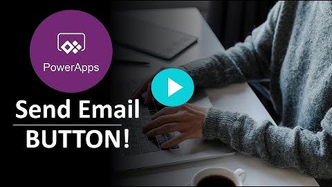 How to Launch Email PowerApps from a Button!