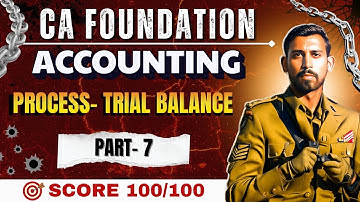 Accounting Process - Trial balance | Ca foundation Accountancy | Jan26/Sep25 | Lec 7 | Must watch