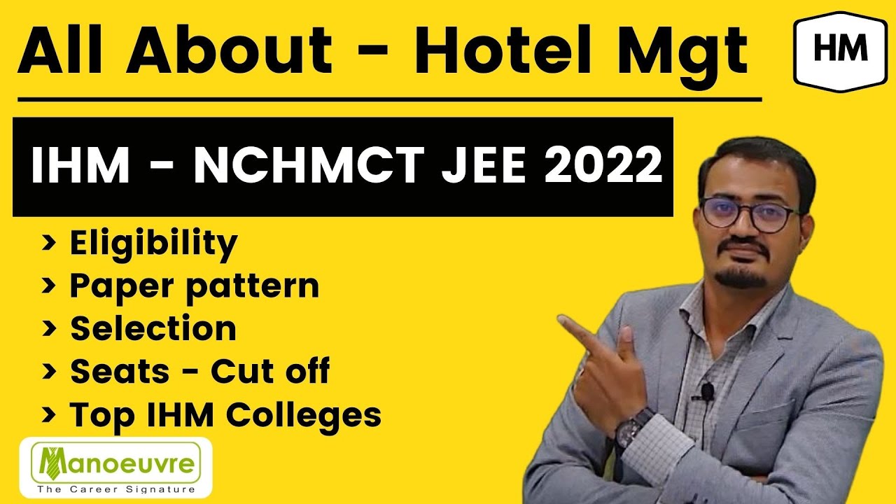 All About - Hotel Mgt - NCHMCT JEE 2022 | Eligibility | Pattern | Selection Process|Top IHM Colleges