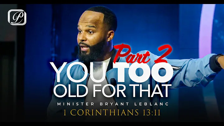You Too OLD For That Part 2 - Minister Bryant Lebl...