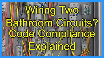Wiring Two Bathroom Circuits? Code Compliance Explained