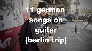 Video voorbeeld van "11 German Songs on Guitar (Berlin Trip)"