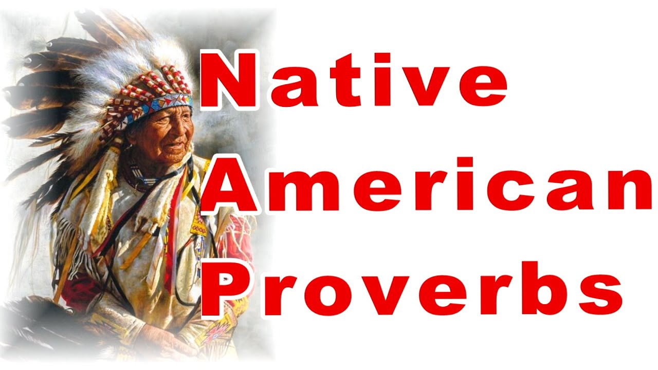 Native American Proverbs Life Changing Wisdom - YouTube