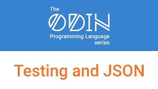 Testing and JSON decoding in Odin
