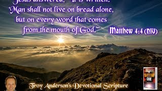 Troy Andersons Devotional Scripture 19 Matthew 44 niv